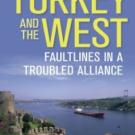 Turkey and the West: Fault Lines in a Troubled Alliance 