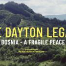 The Dayton Legacy: Bosnia, a Fragile Peace – Film Screening & Discussion