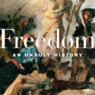 The Unruly History of Freedom